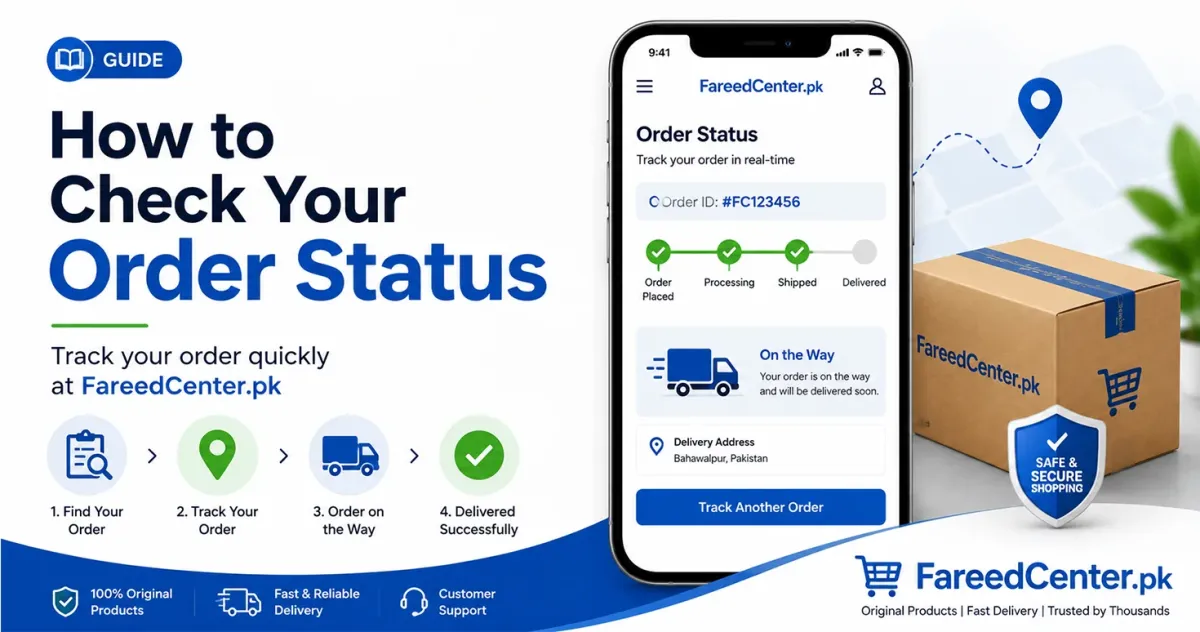 How to Check Your Order Status at FareedCenter.pk